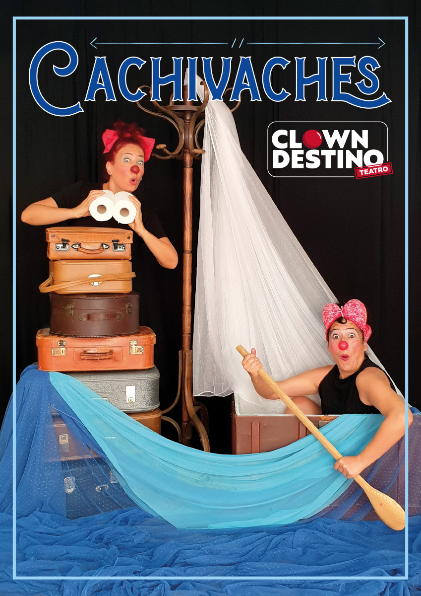 CACHIVACHES_CARTEL2022_Clowndestino Teatro